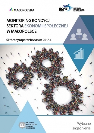 Monitoring Sektora Ekonomii Społecznej w Małopolsce za rok 2016